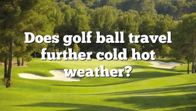 Does golf ball travel further cold hot weather?