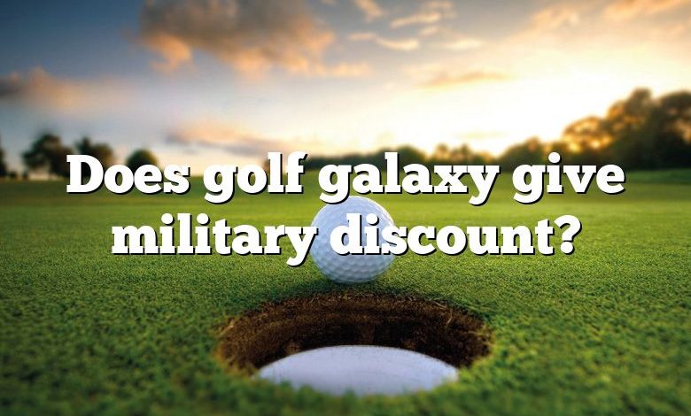 Does golf galaxy give military discount?