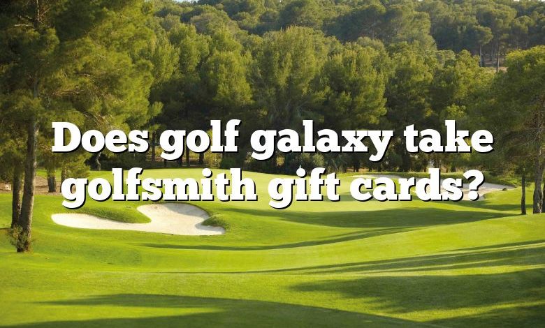 Does golf galaxy take golfsmith gift cards?