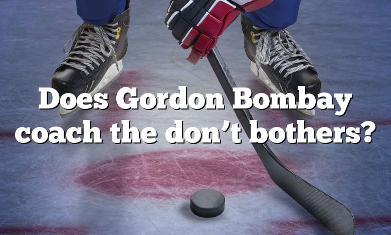 Does Gordon Bombay coach the don’t bothers?