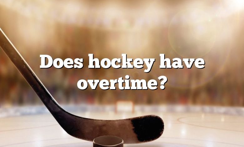 Does hockey have overtime?