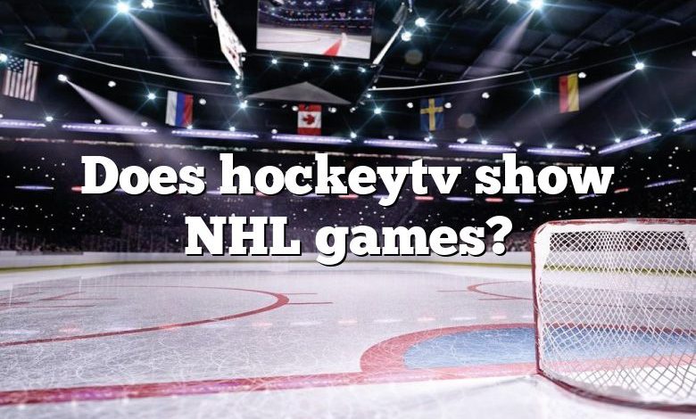 Does hockeytv show NHL games?