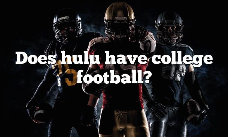 Does hulu have college football?