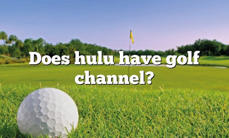 Does hulu have golf channel?