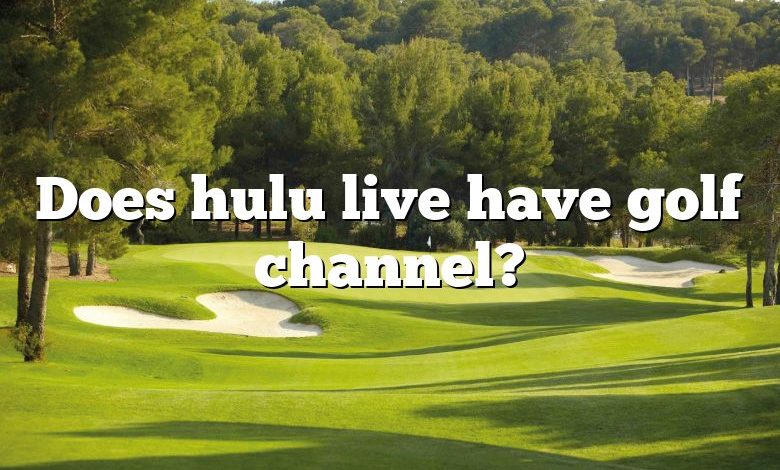 Does hulu live have golf channel?