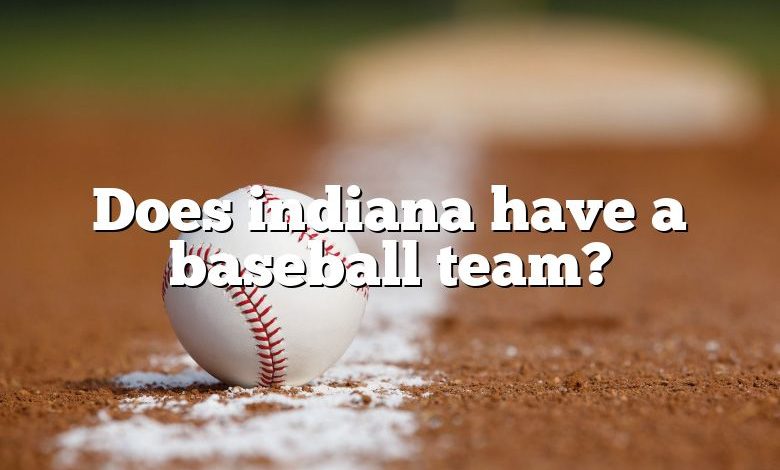 Does indiana have a baseball team?