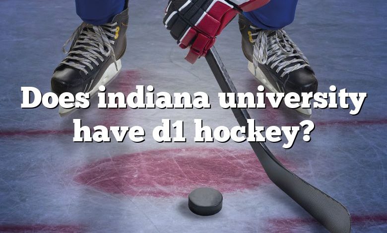 Does indiana university have d1 hockey?