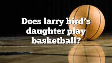 Does larry bird’s daughter play basketball?