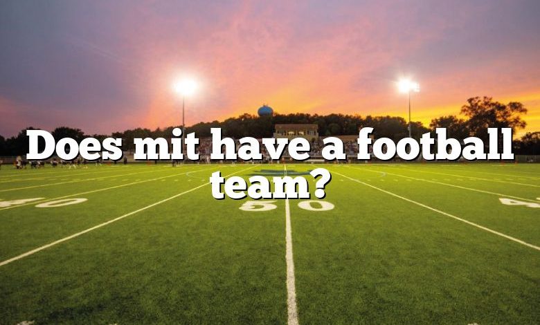 Does mit have a football team?