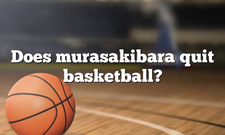 Does murasakibara quit basketball?