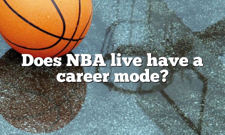 Does NBA live have a career mode?
