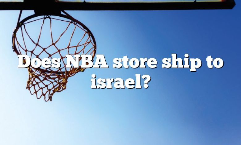 Does NBA store ship to israel?