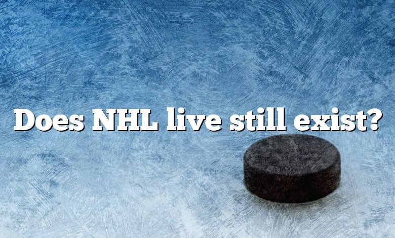 Does NHL live still exist?