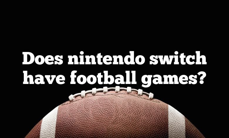 Does nintendo switch have football games?