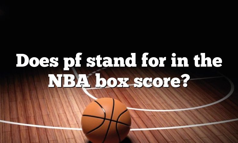 Does pf stand for in the NBA box score?