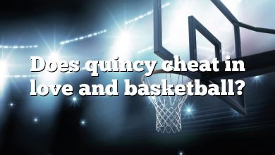 Does quincy cheat in love and basketball?