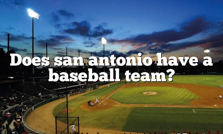 Does san antonio have a baseball team?