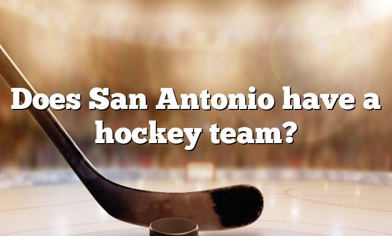 Does San Antonio have a hockey team?