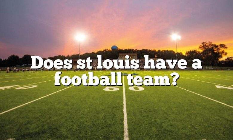 Does st louis have a football team?