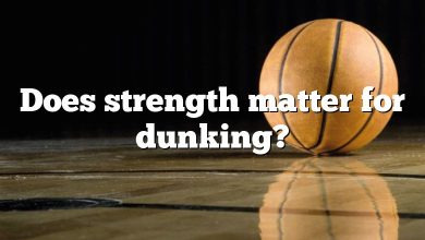 Does strength matter for dunking?