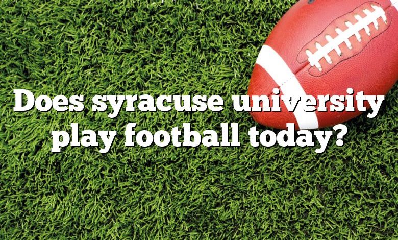 Does syracuse university play football today?