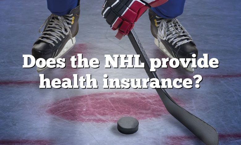 Does the NHL provide health insurance?