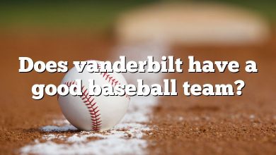 Does vanderbilt have a good baseball team?