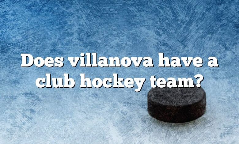 Does villanova have a club hockey team?