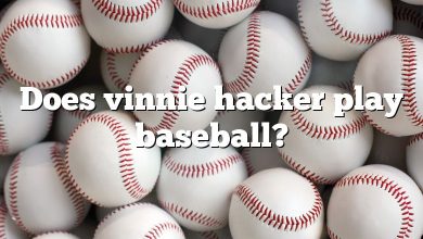 Does vinnie hacker play baseball?