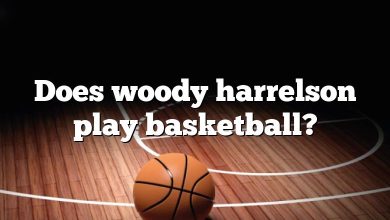 Does woody harrelson play basketball?