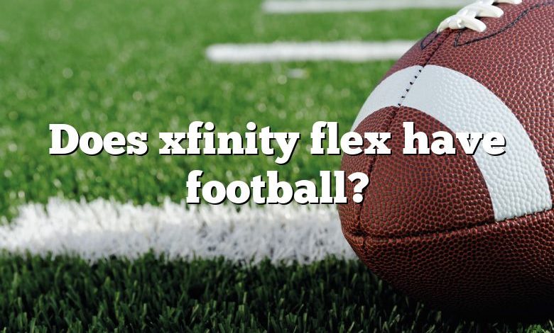 Does xfinity flex have football?