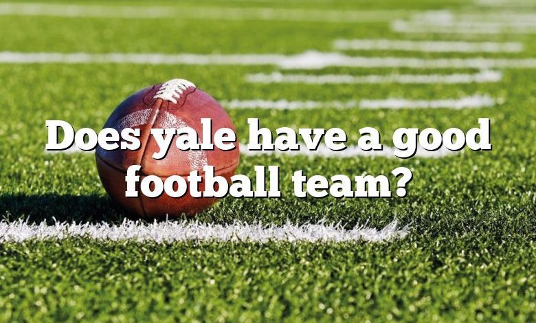 Does yale have a good football team?