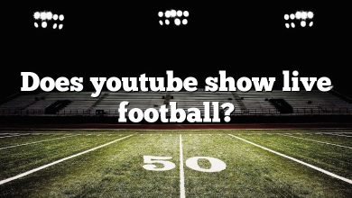 Does youtube show live football?