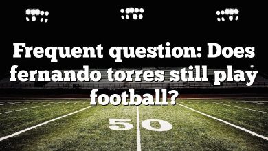 Frequent question: Does fernando torres still play football?