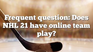 Frequent question: Does NHL 21 have online team play?