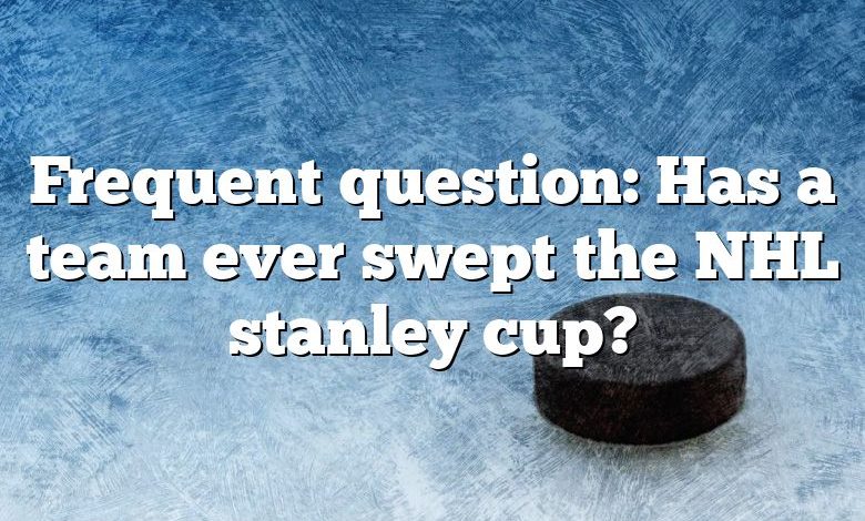 Frequent question: Has a team ever swept the NHL stanley cup?