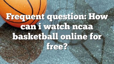 Frequent question: How can i watch ncaa basketball online for free?