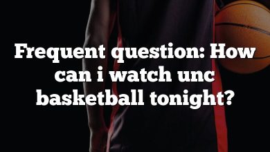 Frequent question: How can i watch unc basketball tonight?