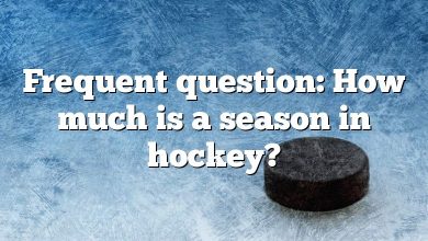 Frequent question: How much is a season in hockey?