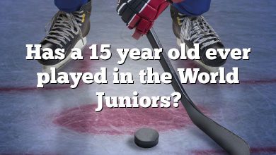 Has a 15 year old ever played in the World Juniors?