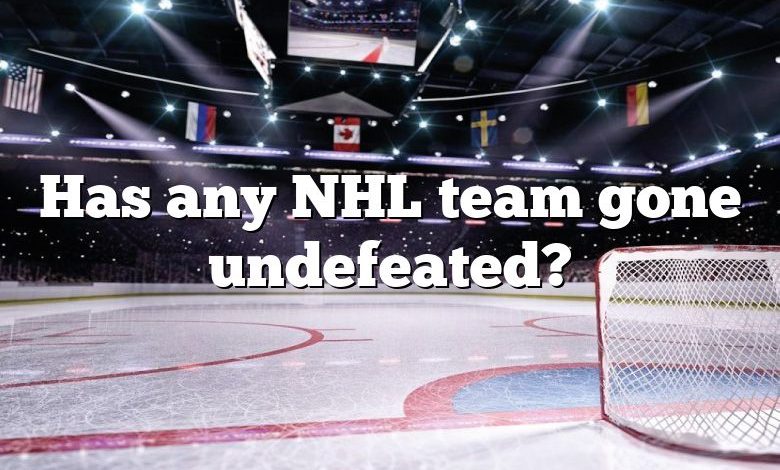 Has any NHL team gone undefeated?