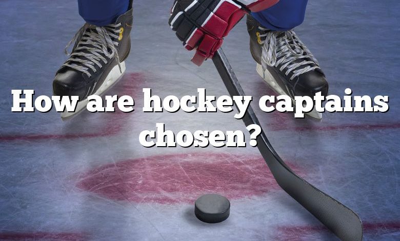 How are hockey captains chosen?