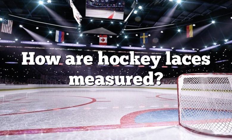 How are hockey laces measured?