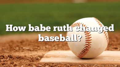 How babe ruth changed baseball?