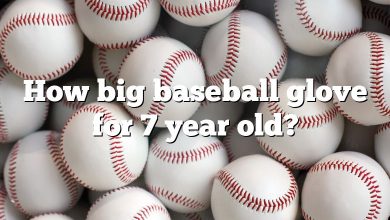 How big baseball glove for 7 year old?