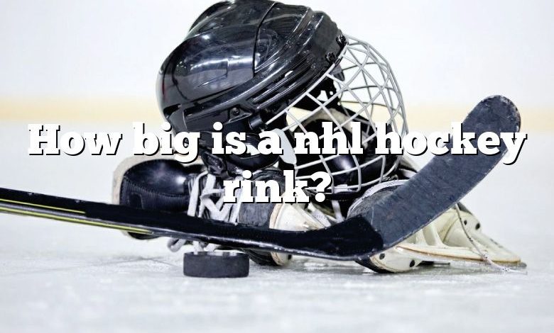 How big is a nhl hockey rink?