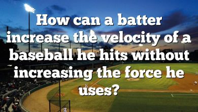 How can a batter increase the velocity of a baseball he hits without increasing the force he uses?