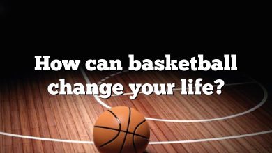 How can basketball change your life?