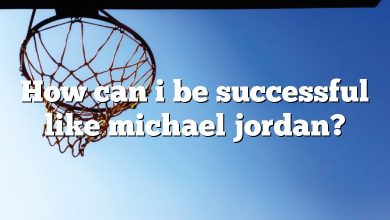 How can i be successful like michael jordan?
