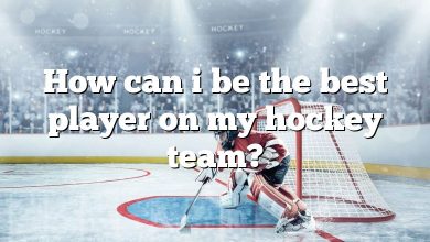 How can i be the best player on my hockey team?